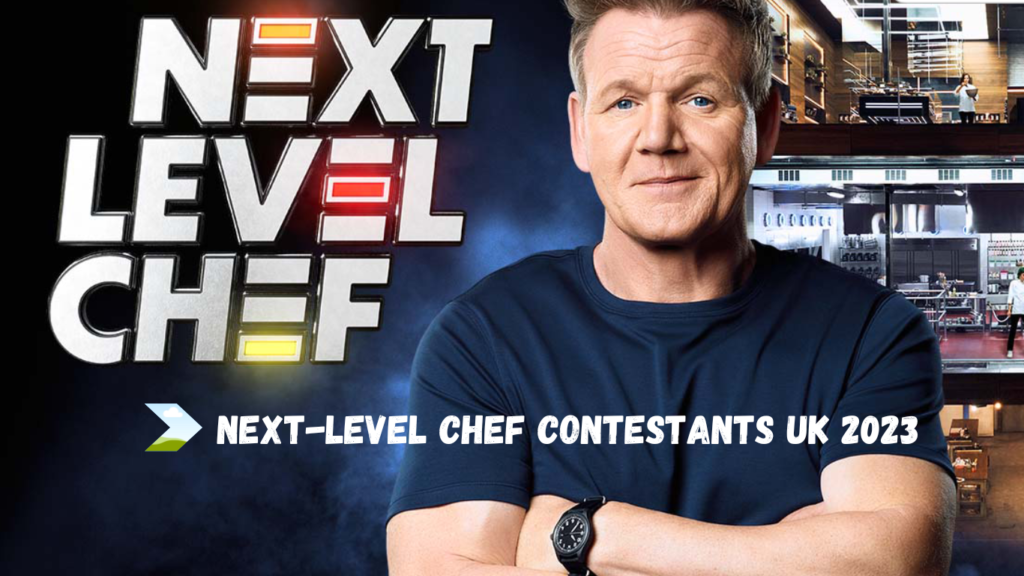 Next Level Chef Contestants UK 2023